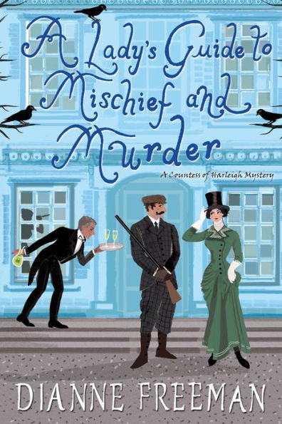 A Lady's Guide to Mischief and Murder (Countess of Harleigh Mystery #3)
