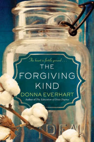 Title: The Forgiving Kind, Author: Donna Everhart