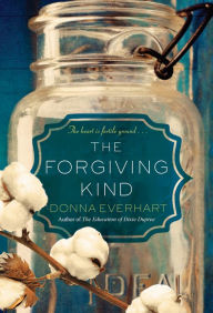 Title: The Forgiving Kind, Author: Donna Everhart