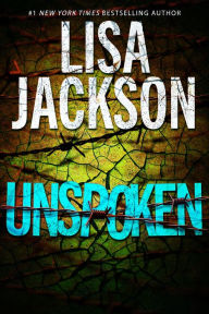 Title: Unspoken: A Heartbreaking Novel of Suspense, Author: Lisa Jackson