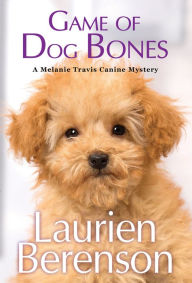 Title: Game of Dog Bones (Melanie Travis Series #25), Author: Laurien Berenson