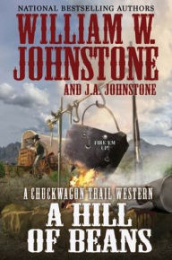 Title: A Hill of Beans, Author: William W Johnstone