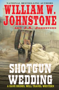 Title: The Shotgun Wedding, Author: William W Johnstone