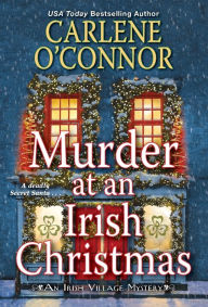 Title: Murder at an Irish Christmas (Irish Village Mystery Series #6), Author: Carlene O'Connor