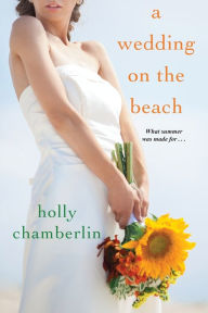 Title: A Wedding on the Beach, Author: Holly Chamberlin
