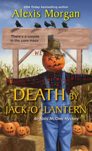 Title: Death by Jack-o'-Lantern, Author: Alexis Morgan