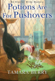 Title: Potions Are for Pushovers, Author: Tamara Berry