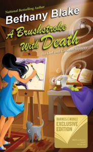 Title: A Brushstroke with Death (B&N Exclusive Edition), Author: Bethany Blake