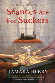 Title: Séances Are for Suckers, Author: Tamara Berry