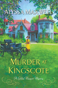 Title: Murder at Kingscote, Author: Alyssa Maxwell