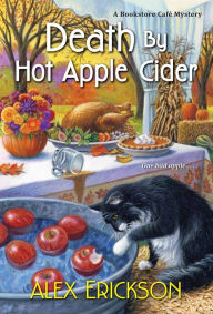 Title: Death by Hot Apple Cider (Bookstore Café Mystery #9), Author: Alex Erickson
