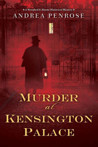 Title: Murder at Kensington Palace (Wrexford & Sloane Series #3), Author: Andrea Penrose