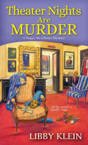 Title: Theater Nights Are Murder (Poppy McAllister Series #4), Author: Libby Klein