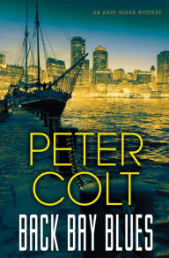 Title: Back Bay Blues (Andy Roark Series #2), Author: Peter Colt