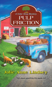 Title: Pulp Friction (Cider Shop #2), Author: Julie Anne Lindsey