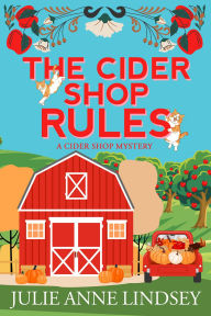 Title: The Cider Shop Rules, Author: Julie Anne Lindsey
