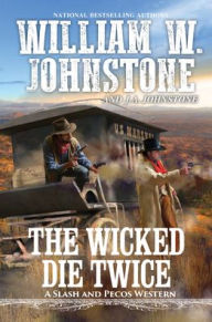 Title: The Wicked Die Twice, Author: William W Johnstone