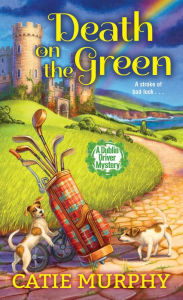 Free download french audio books mp3 Death on the Green 9781496724205 by Catie Murphy English version ePub CHM