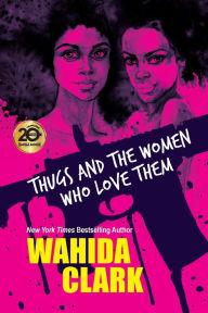 Title: Thugs and the Women Who Love Them, Author: Wahida Clark