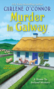 Title: Murder in Galway (Home to Ireland Mystery #1), Author: Carlene O'Connor
