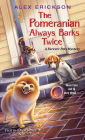 The Pomeranian Always Barks Twice (Furever Pets Series #1)