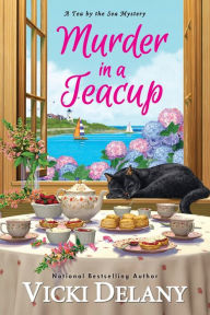 Title: Murder in a Teacup (Tea by the Sea Mystery #2), Author: Vicki Delany