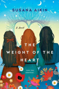 Title: The Weight of the Heart, Author: Susana Aikin