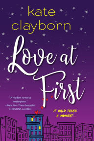Title: Love at First, Author: Kate Clayborn