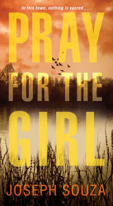 Title: Pray for the Girl, Author: Joseph Souza