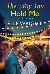 Online pdf ebook download The Way You Hold Me 9781496725790 by Elle Wright in English
