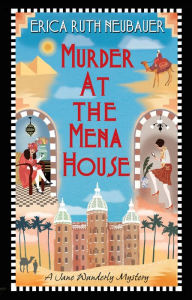 Book free download pdf Murder at the Mena House by Erica Ruth Neubauer 9781496725851