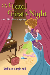 Title: A Fatal First Night, Author: Kathleen Marple Kalb