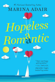 Title: Hopeless Romantic: A Beautifully Written and Entertaining Romantic Comedy, Author: Marina Adair