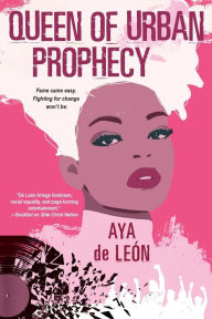 Title: Queen of Urban Prophecy, Author: Aya de Leon