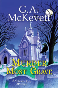 Title: Murder Most Grave, Author: G. A. McKevett