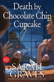 Title: Death by Chocolate Chip Cupcake, Author: Sarah Graves