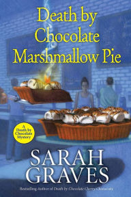 Title: Death by Chocolate Marshmallow Pie, Author: Sarah Graves