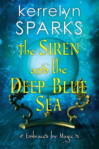 The Siren and the Deep Blue Sea: An Exciting and Action-Packed Fantasy Romance