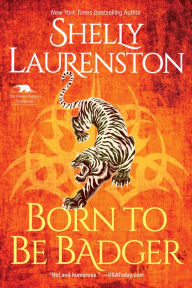 Ebook torrent files download Born to Be Badger (The Honey Badger Chronicles #5) by Shelly Laurenston
