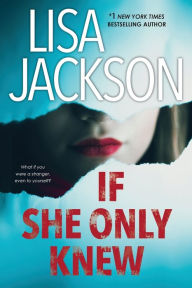 Title: If She Only Knew, Author: Lisa Jackson