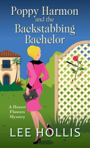 Free textile book download Poppy Harmon and the Backstabbing Bachelor 9781496730404 by Lee Hollis PDB