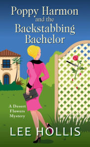 Title: Poppy Harmon and the Backstabbing Bachelor, Author: Lee Hollis