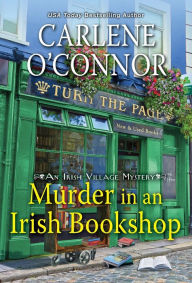 Title: Murder in an Irish Bookshop: A Cozy Irish Murder Mystery, Author: Carlene O'Connor