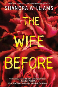 Title: The Wife Before, Author: Shanora Williams