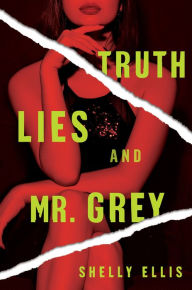 Free online downloadable book Truth, Lies, and Mr. Grey