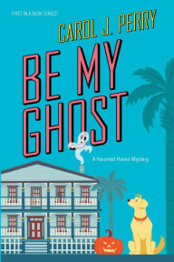 Books to download free Be My Ghost