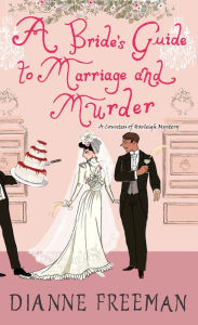 Title: A Bride's Guide to Marriage and Murder (Countess of Harleigh Mystery #5), Author: Dianne Freeman