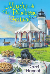 Title: Murder at the Blueberry Festival (Beacon Bakeshop Mystery #3), Author: Darci Hannah