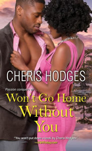 Title: Won't Go Home Without You, Author: Cheris Hodges