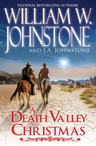 Title: A Death Valley Christmas, Author: William W Johnstone